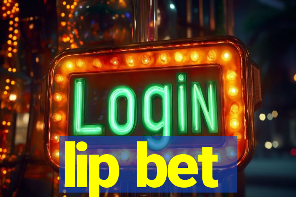 lip bet